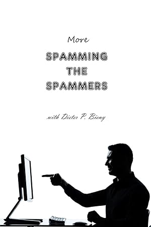 Seller image for More Spamming the Spammers (with Dieter P. Bieny) for sale by moluna