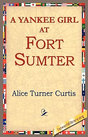 Seller image for A Yankee Girl at Fort Sumter for sale by moluna