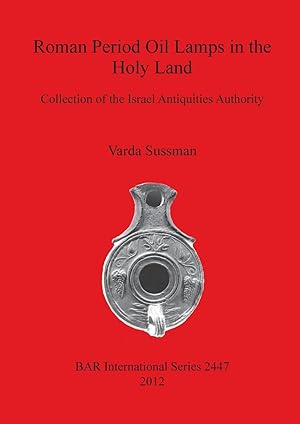 Image du vendeur pour Roman Period Oil Lamps in the Holy Land mis en vente par moluna