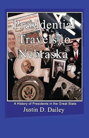 Bild des Verkufers fr Presidential Travels to Nebraska zum Verkauf von moluna