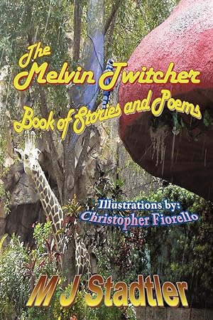 Seller image for The Melvin Twitcher Book of Stories and Poems for sale by moluna