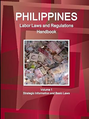 Immagine del venditore per Philippines Labor Laws and Regulations Handbook Volume 1 Strategic Information and Basic Laws venduto da moluna