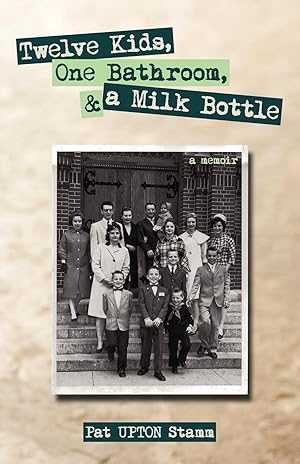 Seller image for Twelve Kids, One Bathroom, and a Milk Bottle for sale by moluna