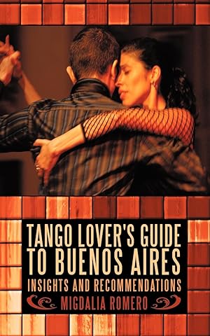 Seller image for Tango Lover\ s Guide to Buenos Aires for sale by moluna