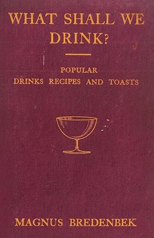 Immagine del venditore per What Shall We Drink? - Popular Drinks, Recipes and Toasts venduto da moluna