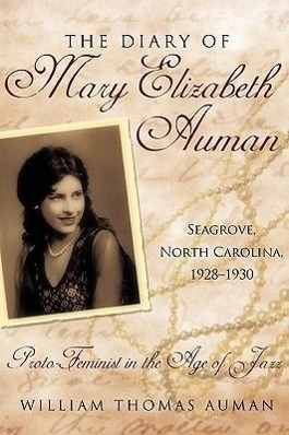 Bild des Verkufers fr The Diary of Mary Elizabeth Auman, Seagrove, North Carolina, 1928-1930 zum Verkauf von moluna