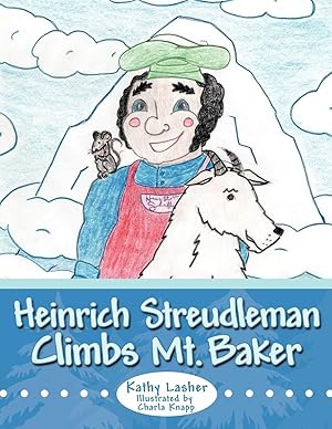 Image du vendeur pour Heinrich Streudleman Climbs Mt. Baker mis en vente par moluna