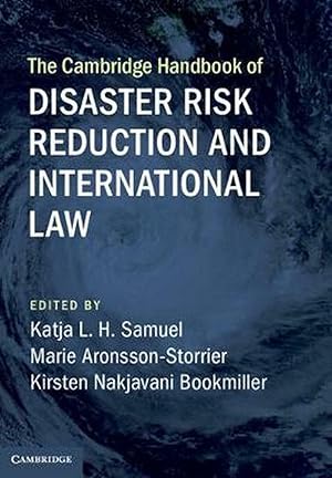 Seller image for The Cambridge Handbook of Disaster Risk Reduction and International Law for sale by Prior Books Ltd