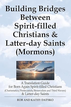 Seller image for Building Bridges Between Spirit-Filled Christians and Latter-Day Saints (Mormons) for sale by moluna