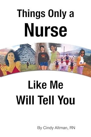 Bild des Verkufers fr Things Only a Nurse Like Me Will Tell You zum Verkauf von moluna