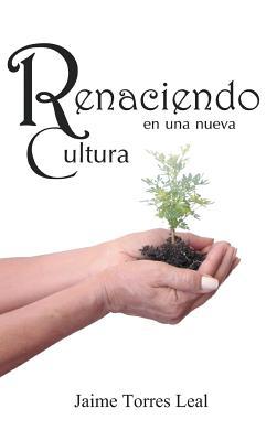 Seller image for Renaciendo En Una Nueva Cultura for sale by moluna