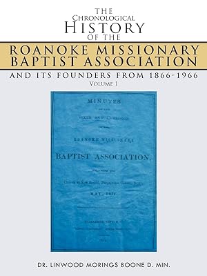 Immagine del venditore per The Chronological History of the Roanoke Missionary Baptist Association and Its Founders from 1866-1966 venduto da moluna