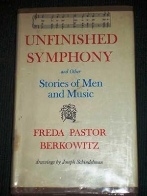 Immagine del venditore per Unfinished Symphony and Other Stories of Men and Music venduto da Lotzabooks