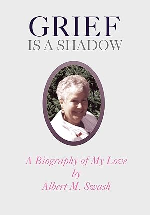Imagen del vendedor de Grief Is a Shadow - A Biography of My Love a la venta por moluna