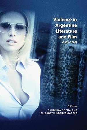 Imagen del vendedor de Violence in Argentine Literature and Film (1989-2005) a la venta por moluna