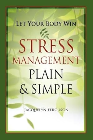 Seller image for Let Your Body Win - Stress Management Plain & Simple for sale by moluna