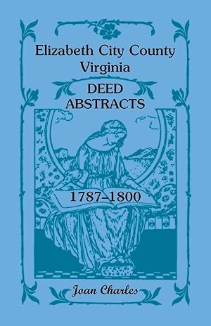 Bild des Verkufers fr Elizabeth City County, Virginia Deed Abstracts, 1787-1800 zum Verkauf von moluna