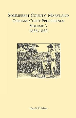 Immagine del venditore per Somerset County, Maryland, Orphans Court Proceedings, Volume 3 venduto da moluna