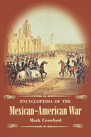 Seller image for Encyclopedia of the Mexican-American War for sale by moluna