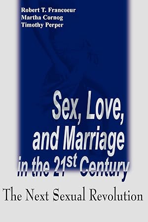 Imagen del vendedor de Sex, Love, and Marriage in the 21st Century a la venta por moluna