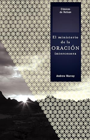 Imagen del vendedor de El Ministerio de la Oracion Intercesora = The Ministry of Intercessory Prayer a la venta por moluna