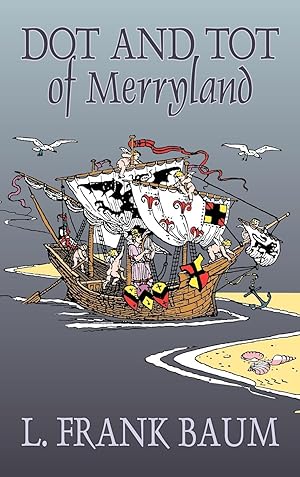 Imagen del vendedor de Dot and Tot of Merryland by L. Frank Baum, Fiction, Fantasy, Fairy Tales, Folk Tales, Legends & Mythology a la venta por moluna