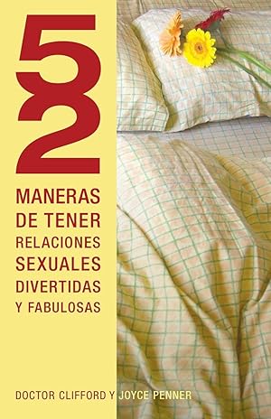 Seller image for 52 Maneras de Tener Relaciones Sexuales Divertidas y Fabulosas = 52 Ways to Have Fun, Fantastic Sex for sale by moluna