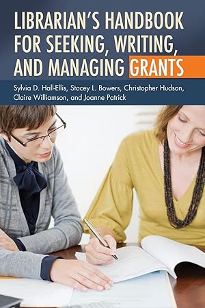 Image du vendeur pour Librarian\ s Handbook for Seeking, Writing, and Managing Grants mis en vente par moluna