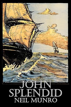 Seller image for John Splendid by Neil Munro, Fiction, Classics, Action & Adventure for sale by moluna