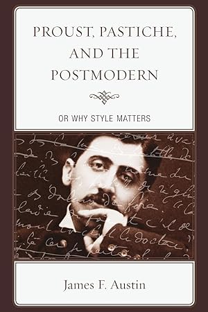 Image du vendeur pour Proust, Pastiche, and the Postmodern or Why Style Matters mis en vente par moluna
