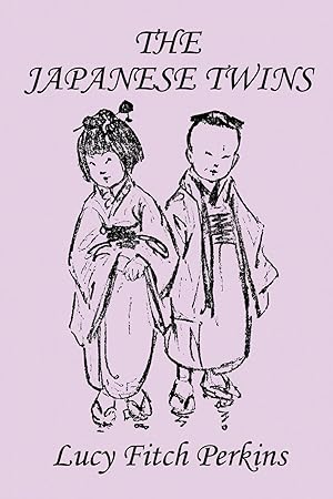 Seller image for The Japanese Twins, Illustrated Edition (Yesterday\ s Classics) for sale by moluna