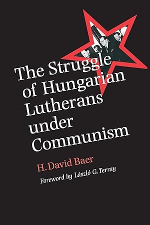 Bild des Verkufers fr The Struggle of Hungarian Lutherans Under Communism zum Verkauf von moluna