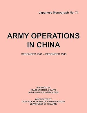 Bild des Verkufers fr ArmyOperationsinChina,December1941-December1943 (Japanese Monograph 71) zum Verkauf von moluna