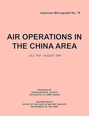 Imagen del vendedor de Air Operations in the China Area, July 1937 - August 1945 (Japanese Monograph no. 37) a la venta por moluna