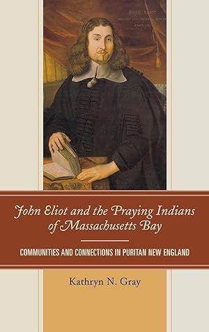 Imagen del vendedor de John Eliot and the Praying Indians of Massachusetts Bay a la venta por moluna