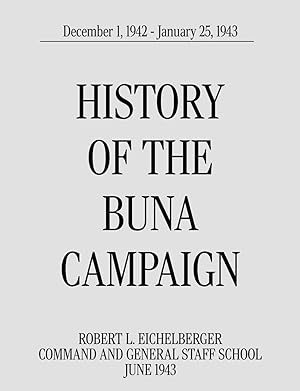 Immagine del venditore per History of the Buna Campaign, December 1, 1942 - January 25, 1943 venduto da moluna