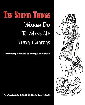 Bild des Verkufers fr Ten Stupid Things Women Do To Mess Up Their Careers zum Verkauf von moluna