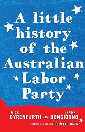 Imagen del vendedor de A Little History of the Australian Labor Party a la venta por moluna