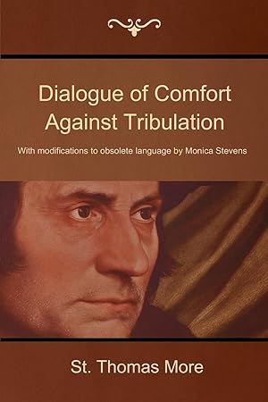 Seller image for Dialogue of Comfort Against Tribulation for sale by moluna