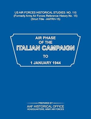 Seller image for Air Phase of the Italian Campaign to 1 January 1944 (US Air Forces Historical Studies for sale by moluna