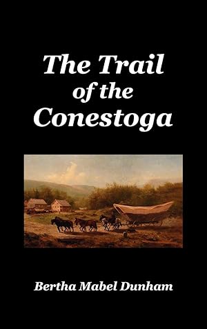 Bild des Verkufers fr The Trail of the Conestoga zum Verkauf von moluna