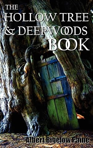 Immagine del venditore per The Hollow Tree and Deep Woods Book, Being a New Edition in One Volume of the Hollow Tree and in the Deep Woods with Several New Stories and Pictures venduto da moluna