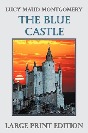 lucy maud montgomery the blue castle lucy maud montgomery the blue castle