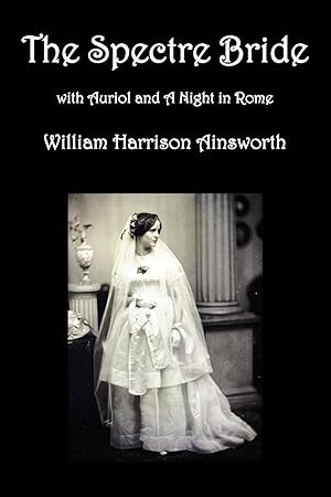 Bild des Verkufers fr The Spectre Bride, Auriol or the Elixir of Life, and a Night in Rome zum Verkauf von moluna