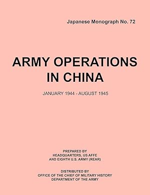 Bild des Verkufers fr ArmyOperationsinChina,January1944-December1945 (Japanese Monograph 72) zum Verkauf von moluna