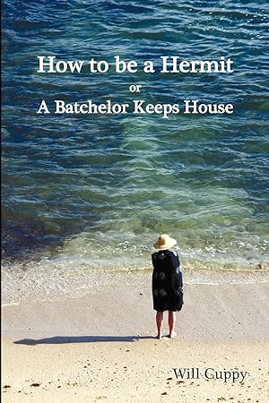 Bild des Verkufers fr How to Be a Hermit, or a Batchelor Keeps House zum Verkauf von moluna