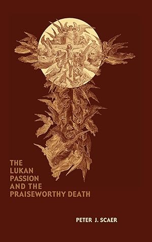 Bild des Verkufers fr The Lukan Passion and the Praiseworthy Death zum Verkauf von moluna