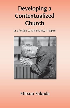 Seller image for Developing a Contextualized Church as a Bridge to Christianity in Japan for sale by moluna