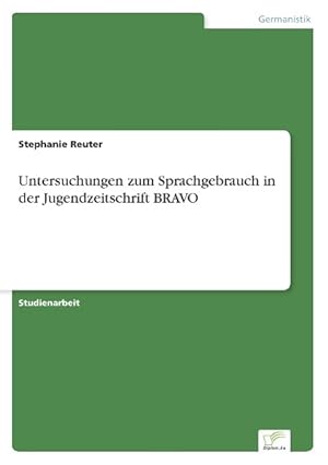 Seller image for Untersuchungen zum Sprachgebrauch in der Jugendzeitschrift BRAVO for sale by moluna