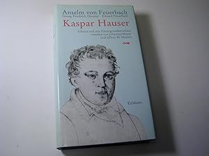 Seller image for Kaspar Hauser. Mit einem Bericht von Johannes Mayer und einem Essay von Jeffrey M. Masson / Die andere Bibliothek for sale by Antiquariat Fuchseck